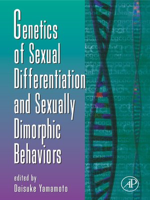 cover image of Genetics of Sexual Differentiation and Sexually Dimorphic Behaviors